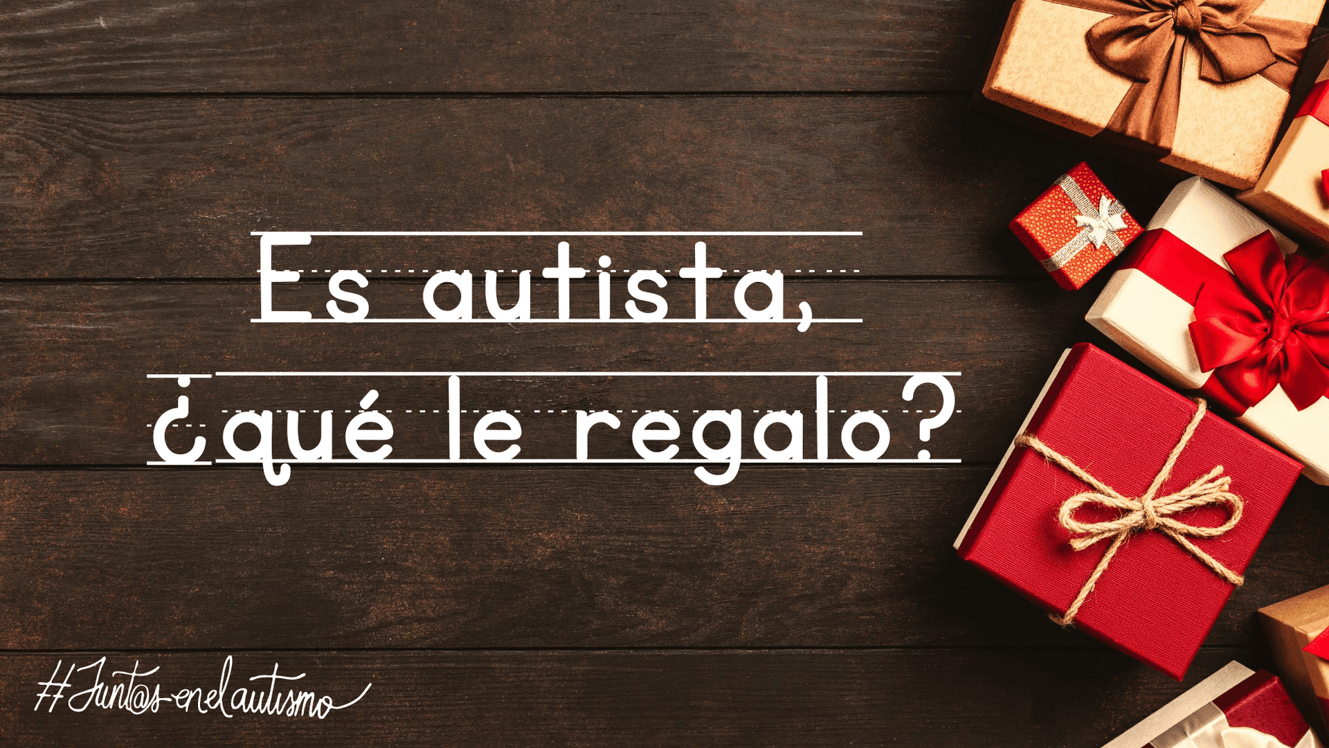 Es autista, ¿qué le regalo? - Hero Image